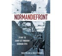 Normandiefront: D-Day to Saint-Lo Through German Eyes: D-Day to St Lô Through German Eyes