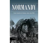 Normandy: From Cotentin to Falaise, June-July 1944 (Die Wehrmacht im Kampf)