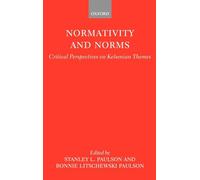 Normativity and Norms: Critical Perspectives on Kelsenian Themes