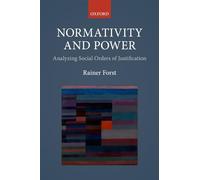 Normativity and Power: Analyzing Social Orders of Justification