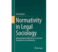 Normativity in Legal Sociology: Methodological Reflections on Law and Regulation in Late Modernity