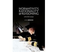 Normativity, Rationality and Reasoning: Selected Essays