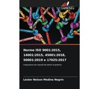 Norme ISO 9001:2015, 14001:2015, 45001:2018, 50001:2019 e 17025:2017: Integrazione dei requisiti dei sistemi di gestione