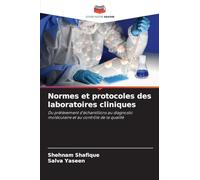 Normes et protocoles des laboratoires cliniques: Du prélèvement d'échantillons au diagnostic moléculaire et au contrôle de la qualité