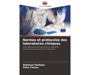 Normes et protocoles des laboratoires cliniques: Du prélèvement d'échantillons au diagnostic moléculaire et au contrôle de la qualité