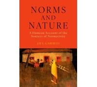 Norms and Nature : A Humean Account of the Sources of Normativity