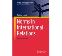 Norms in International Relations : An Introduction