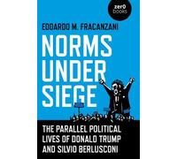 Norms Under Siege: The Parallel Political Lives of Donald Trump and Silvio Berlusconi