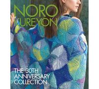 Noro Kureyon: The 30th Anniversary Collection (Knit Noro Collection)