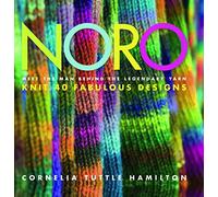 Noro: Meet the Man Behind the Legendary Yarn - Knit 40 Fabulous Designs (Knit Noro Collection)