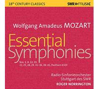 Norrington/Rs Stuttgart - Wolfgang Amadeus Mozart: Essential Symphonies (live recordings from: Europäisches Musikfest, Stuttgart 2006)