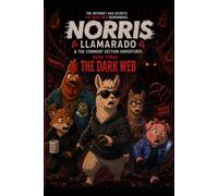 Norris Llamarado & The Comment Section Adventures: Book Three : The Dark Web: 3