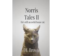 Norris Tales II: Still an Awful House Cat