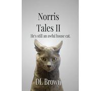 Norris Tales II: Still an Awful House Cat