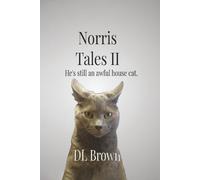 Norris Tales II: Still an Awful House Cat