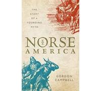 Norse America : The Story of a Founding Myth
