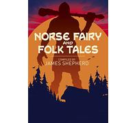 Norse Fairy & Folk Tales (Arcturus Classics, 152)