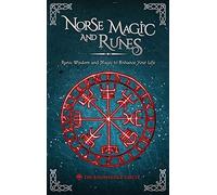 Norse Magic and Runes: Runic Wisdom and Magic to Enhance Your Life