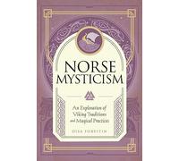 Norse Mysticism: An Exploration of Viking Traditions and Magical Practices (Mystic Traditions)
