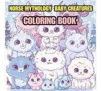 NORSE MYTHOLOGY BABY CREATURES COLORING BOOK: A Premium Kawaii Coloring Book for Adults and Teens: Adorable Viking Gods, Cute Fantasy Beasts, and ... Designs for Stress Relief and Relaxation.
