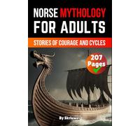 Norse Mythology Book For Adults: Stories of Courage and Cycles