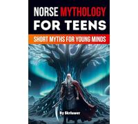 Norse Mythology Book For Teens: Short Myths for Young Minds (Skriuwer.com Edition)
