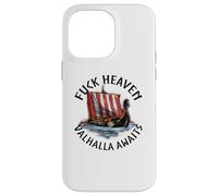 Norse Mythology - Fuck Heaven Valhalla Awaits - Viking Ship Case for iPhone 14 Pro Max