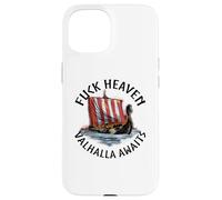 Norse Mythology - Fuck Heaven Valhalla Awaits - Viking Ship Case for iPhone 15
