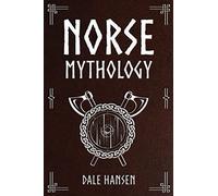 Norse Mythology: Tales of Norse Gods, Heroes, Beliefs, Rituals & the Viking Legacy.