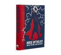 Norse Mythology: Tales of the Gods, Sagas and Heroes (Arcturus Gilded Classics, 8)