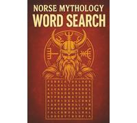Norse Mythology Word Search: 40 Puzzles of Gods, Legends & Viking Lore: Discover the world of Odin, Thor, and Ragnarok through myth-rich word searches for fans of Norse history and legend