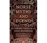 Norse Myths and Legends: Viking tales of gods and heroes