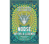 Norse Myths & Legends: Tales of Heroes, Gods & Monsters (Flame Tree Collector's Editions)