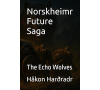 Norskheimr Future Saga: The Echo Wolves