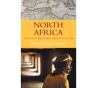 North Africa : A History of the Maghreb - Morocco, Algeria, Tunisia and Libya