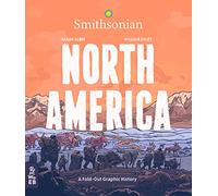 North America: A Fold-Out Graphic History: 1 (What on Earth Fold-Out Graphic History)