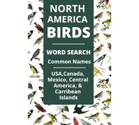 NORTH AMERICA BIRDS - WORD SEARCH - COMMON SPECIES NAMES: LARGE PRINT - Complete NA Bird AOS List - 2166 Species in 220 Puzzle Games - For Birders, Bird Lovers, Seniors, Adults