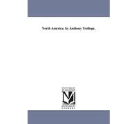 North America. By Anthony Trollope.