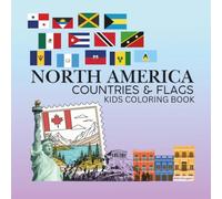 NORTH AMERICA COUNTRIES & FLAGS Kids Coloring Book (Coloring Through the Continents: Countries & Flags Around the World)