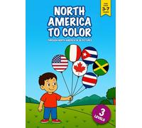 North America to Color: Travel Through North America in 36 Pictures: Kids Discover North America creatively in 3 Skill Levels - Animals, Landscapes & ... Educational System - For Kids Ages 3 and Up)