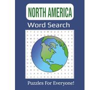 North America Word Search Book Large Print: 55 Fun and Educational Puzzles Featuring States, Capitals, Landmarks, and Culture | 8.5 x 11 inches, 112 pages |