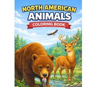 North American Animals Coloring Book: A Fun and Educational Wildlife Coloring Adventure Featuring Iconic Animals of North America