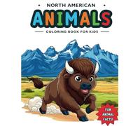North American Animals Coloring Book for Kids: Fun & Educational Nature Facts and Easy to Color Illustrations for Children (Animal Coloring Books for Kids: Learning Through Fun)