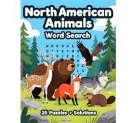 North American Animals Word Search - 25 Puzzles + Solutions: Discover Wildlife & Build Vocabulary - Fun Word-Search Puzzles for Kids (Puzzle Playtime)
