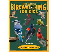 North American Birdwatching Book for Kids: Identify 45 Common Birds by Sight & Sound - Kid Friendly Descriptions, 80+ Calls, Colorful Photos of Males, Females, Young,Range Maps and Fun Facts