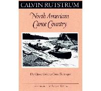 North American Canoe Country: The Classic Guide to Canoe Technique (A Fesler-Lampert Minnesota Heritage Book)