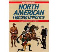 North American Fighting Uniforms: Illustrated History Since 1756