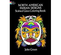 North American Indian Designs Stained Glass Colouring Book (Dover Design Stained Glass Coloring Book) by John Green (28-Mar-2003) Paperback