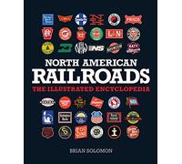 North American Railroads: The Illustrated Encyclopedia