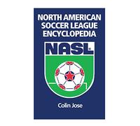 North American Soccer League Encyclopedia by Colin Jose (1-Jul-2003) Paperback